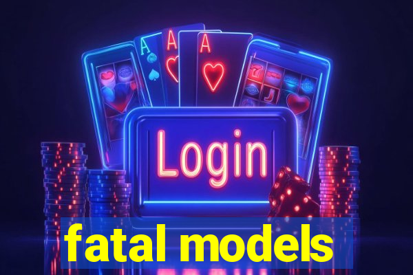 fatal models